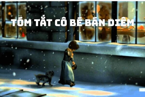 Tóm tắt Cô bé bán diêm hay nhất — ngắn gọn, đầy đủ