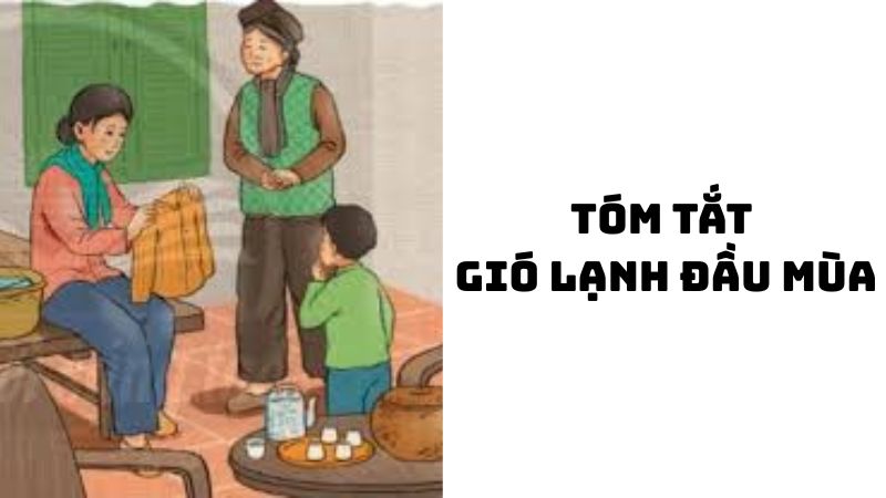 Tóm tắt Gió lạnh đầu mùa của Thạch Lam hay nhất
