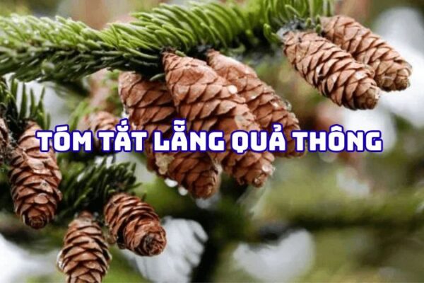 Tóm tắt Lẵng quả thông của Paustovsky hay nhất