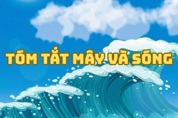 Tóm tắt Mây và sóng của Tagore hay nhất
