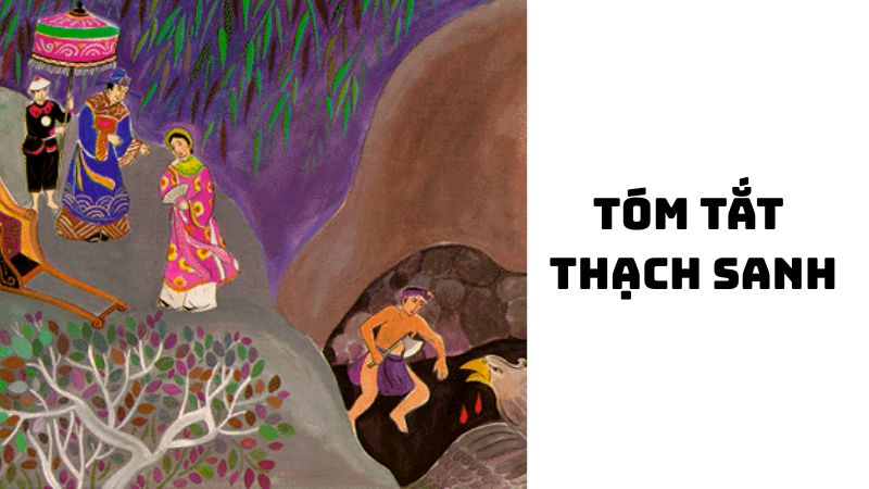 Tóm tắt Thạch Sanh hay nhất — ngắn gọn và đầy đủ