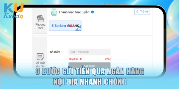 3 bước gửi tiền qua ngân hàng nội địa nhanh chóng